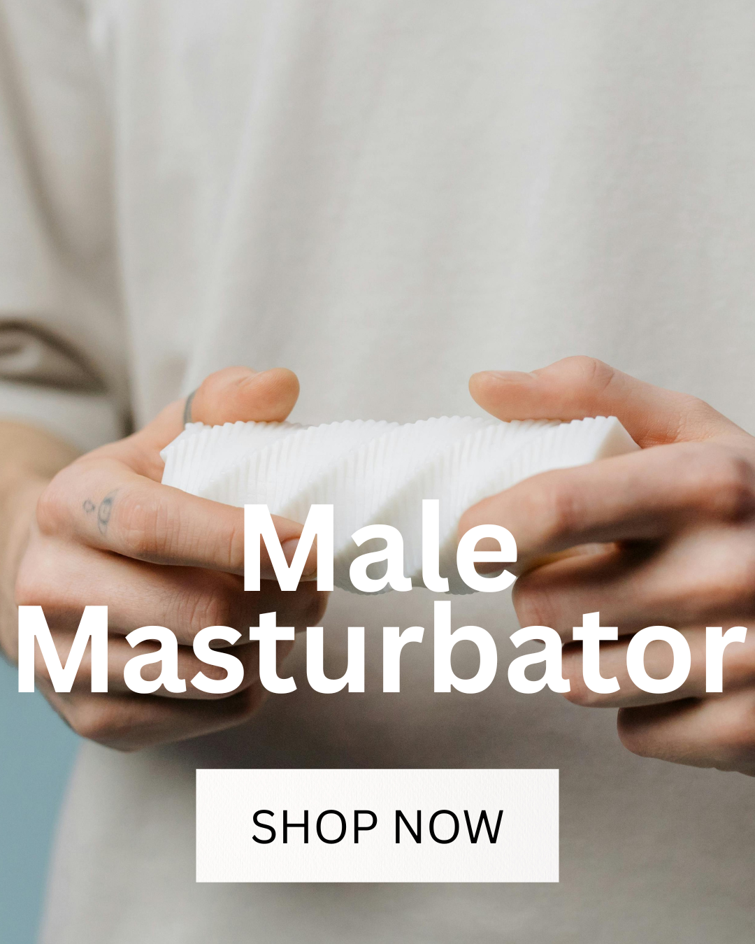 Male Masturbators/ Pocket Pussy's/ Strokers